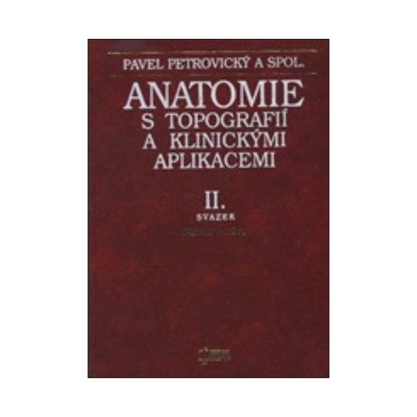 Anatomie s topografií a klinickými aplikacemi II. svazek -  Orgány a cévy