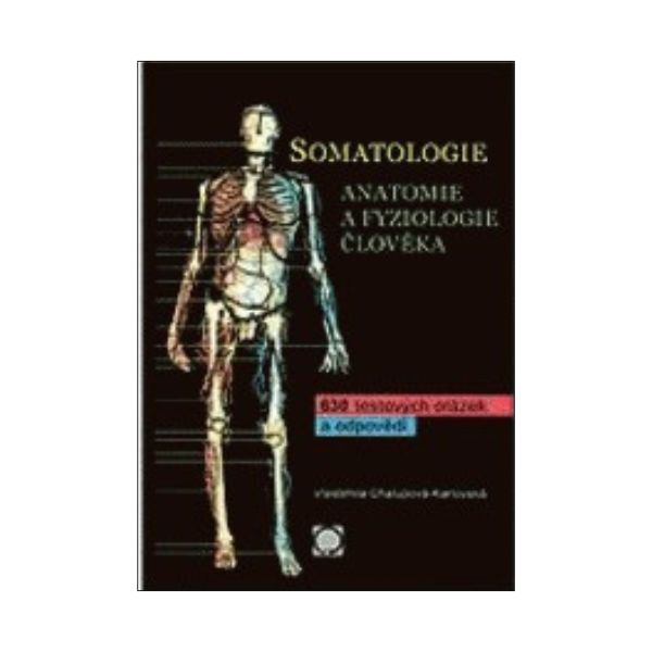 Somatologie. Anatomie a fyziologie člověka 