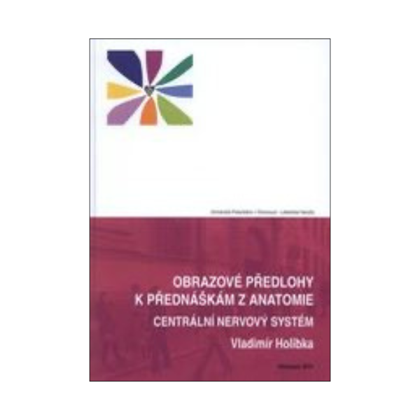 Obrazové předlohy k přednáškám z anatomie. Centrální nervový systém 