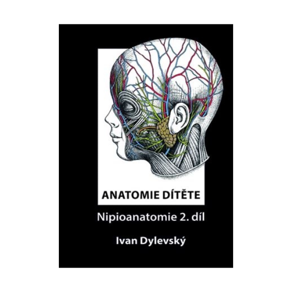 Anatomie dítěte. Nipioanatomie - 2. díl 