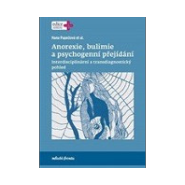 Anorexie, bulimie a psychogenní přejídání