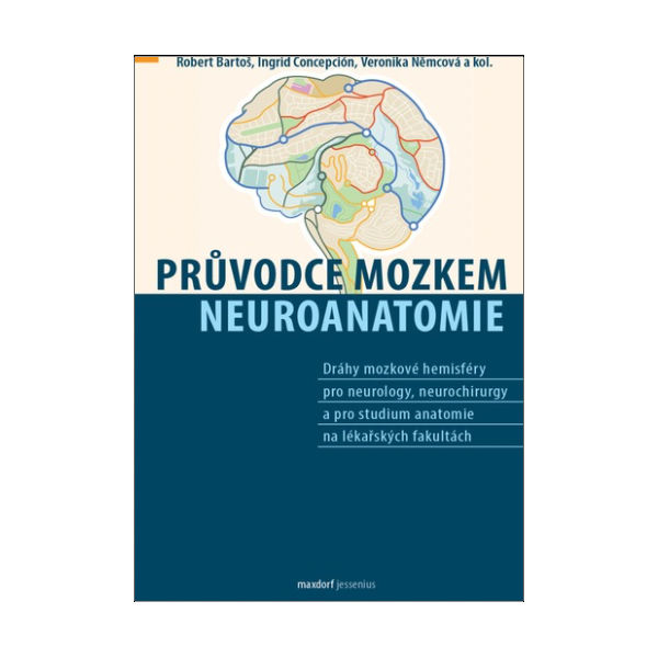 Průvodce mozkem. Neuroanatomie