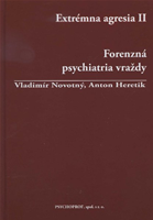 Extrémna agresia II. Forenzná psychiatria vraždy