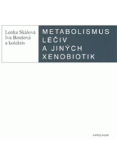 Metabolismus léčiv a jiných xenobiotik