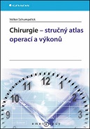 Chirurgie - stručný atlas operací a výkonů