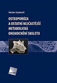 Osteoporóza a ostatní nejčastější metabolická onemocnění skeletu