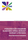 Poškození kůže působením slunečního záření, možnosti ochrany a prevence