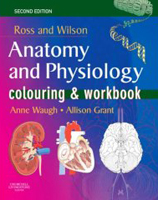 Ross and Wilson´s Anatomy and Physiology Colouring and workbook