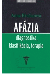 Afázia, diagnostika, klasifikácia, terapia