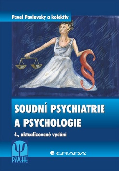 Soudní psychiatrie a psychologie 4. vyd.