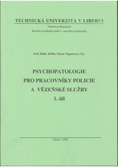 Psychopatologie pro pracovníky policie a vězeňské služby 1.díl