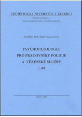 Psychopatologie pro pracovníky policie a vězeňské služby 2.díl
