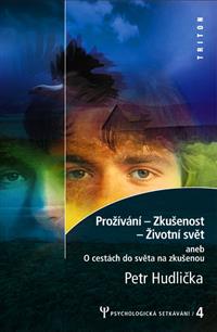 Prožívání-Zkušenost-Životní svět aneb O cestách do světa na zkušenou