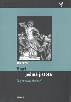 Smrt jediná jistota (apoteóza skepse)