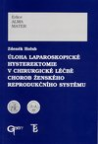 Úloha laparoskopické hysterektomie v chirurgické léčbě chorob ženského reprodukč