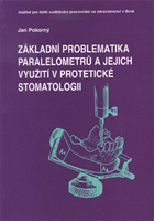 Základní problematika paralelometrů a jejich využití v protetické stomatologii