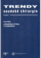 Lékařská etika v chirurgii: Trendy soudobé chirurgie. Svazek 1