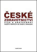 České zdravotnictví: Vize a skutečnost