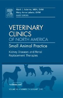 Kidney Diseases and Renal Replacement Therapies, An Issue of Veterinary Clinics