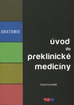 Anatomie. Úvod do preklinické medicíny