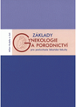 Základy gynekologie a porodnictví pro posluchače lékařské fakulty 