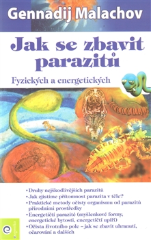 Jak se zbavit parazitů: Fyzických a energetických