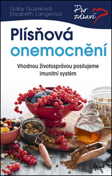 Plísňová onemocnění - Vhodnou životosprávou posilujeme imunitní systém