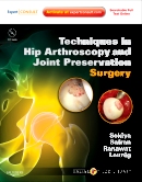 Techniques in Hip Arthroscopy and Joint Preservation Surgery + DVD