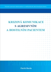 Krizová komunikace s agresivním a hostilním pacientem 