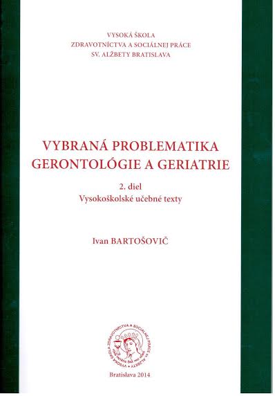 Vybraná problematika gerontológie a geriatrie 2.diel: Vysokoškolské učebné texty