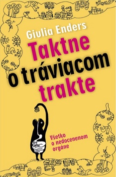 Taktne o tráviacom trakte: Všetko o nedocenenom orgáne