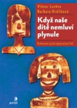 Když naše dítě nemluví plynule - Koktavost a jiné neplynulosti řeči