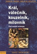 Král, Válečník, Kouzelník, Milovník - Čtyři mužské archetypy