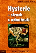 Hysterie - strach z odmítnutí