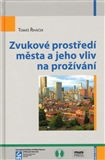 Zvukové prostředí města a jeho vliv na prožívání