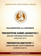 Preventívne zubné lekárstvo 1. Základy vyšetrenia ústnej dutiny (Pracovné listy)