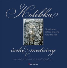 Kolébka české medicíny ve vzpomínkách a fotografiích