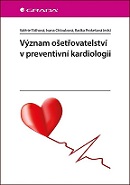 Význam ošetřovatelství v preventivní kardiologii