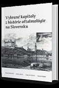 Vybrané kapitoly z histórie oftalmológie na Slovensku