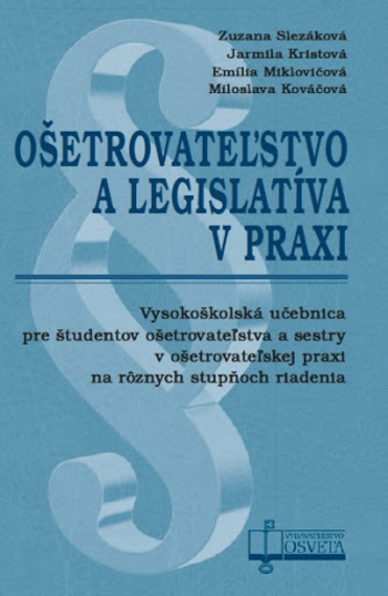 Ošetrovateľstvo a legislatíva v praxi