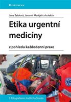 Etika urgentní medicíny z pohledu každodenní praxe