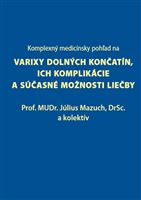 Varixy dolných končatín, ich komplikácie a súčasné možnosti liečby