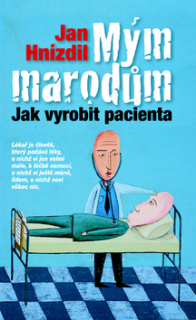 Mým marodům. Jak vyrobit pacienta