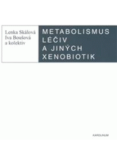 Metabolismus léčiv a jiných xenobiotik