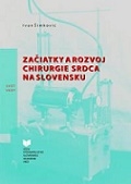 Začiatky a rozvoj chirurgie srdca na Slovensku