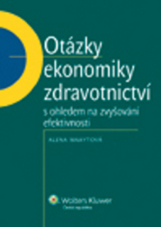 Otázky ekonomiky zdravotnictví s ohledem na zvyšování efektivnosti