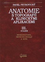 Anatomie s topografií a klinickými aplikacemi III. svazek 