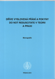 Dříve vyslovená přání a pokyny Do Not Resuscitate v teorii a praxi