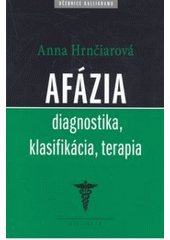 Afázia, diagnostika, klasifikácia, terapia