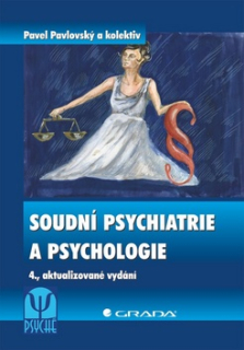 Soudní psychiatrie a psychologie 4. vyd.